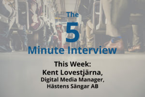 Catch This Week’s 5-Minute Interview with Kent Lovestjärna, Digital Media Manager at Hästens