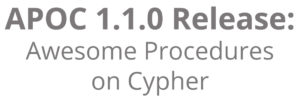 Learn what's new in the 1.1.0 release of in the Awesome Procedures on Cypher (a.k.a. "APOC") library