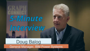 Catch this week’s 5-Minute Interview with Doug Balog, General Manager at IBM Power Systems