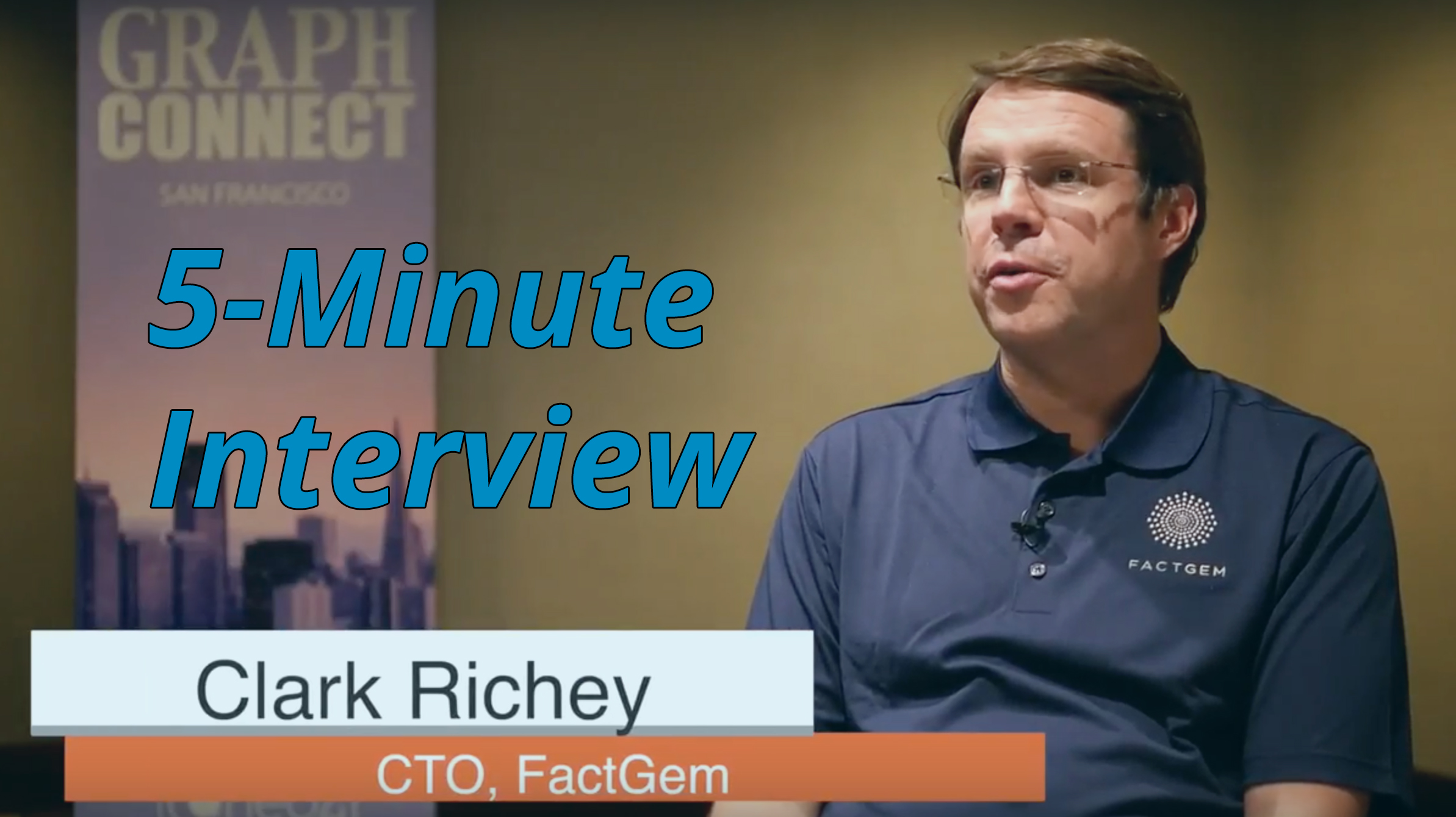 Catch this week’s 5-Minute Interview with Clark Richey, CTO and Co-Founder at Factgem