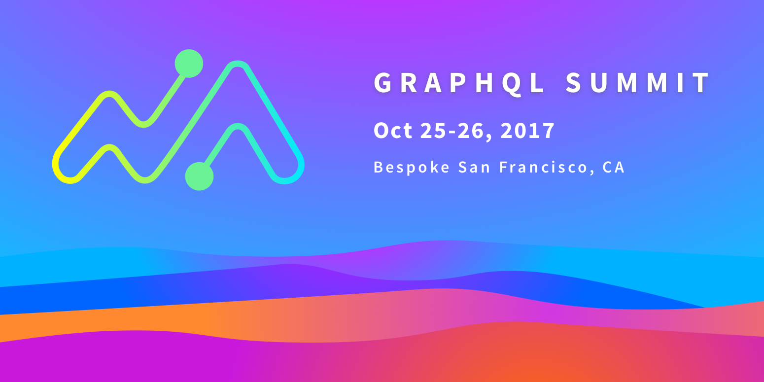 GraphQL Summit - October 25th-26th 2017