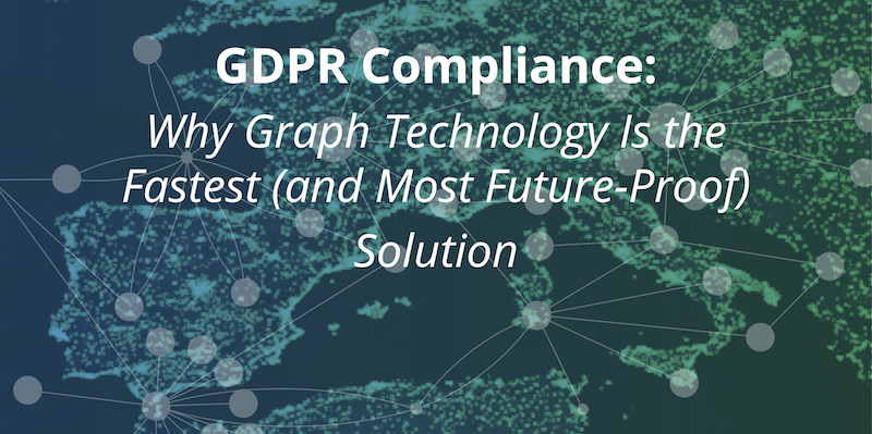 Learn why graph technology is the overall best tool for building GDPR compliance solutions