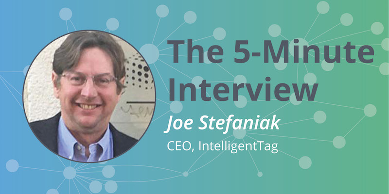 Check out this 5-minute interview with Joe Stefaniak of IntelligentTag.