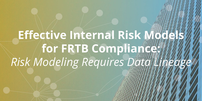 Discover why data lineage is so important for RFTB compliance and risk modeling.