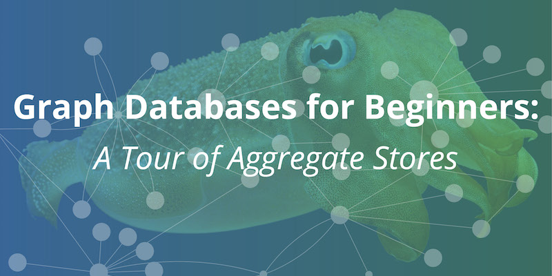 Learn about the characteristics of aggregate stores as a category of the NoSQL database ecosystem