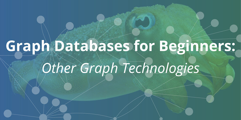 Learn the trade-offs of each type of graph database technology, including property graphs and RDF