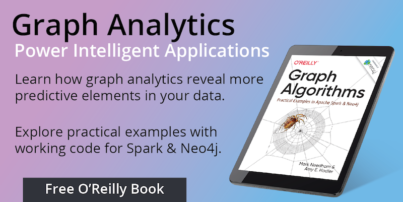 Grab your free copy of the O'Reilly book about graph analytics and graph algorithms.