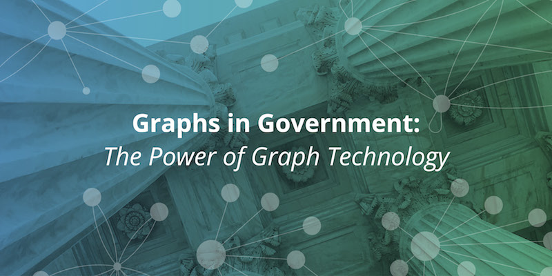 Learn more about graph technology is used in government agencies.