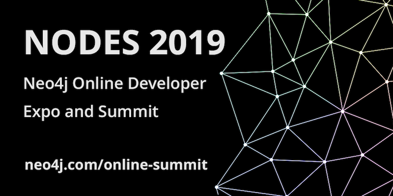 Learn more about NODES 2019: The first-ever, global Neo4j Online Developer Expo and Summit