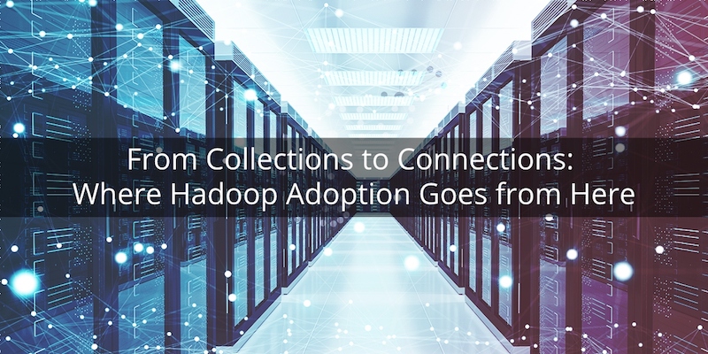 Learn how Hadoop must adjust to connecting big data.