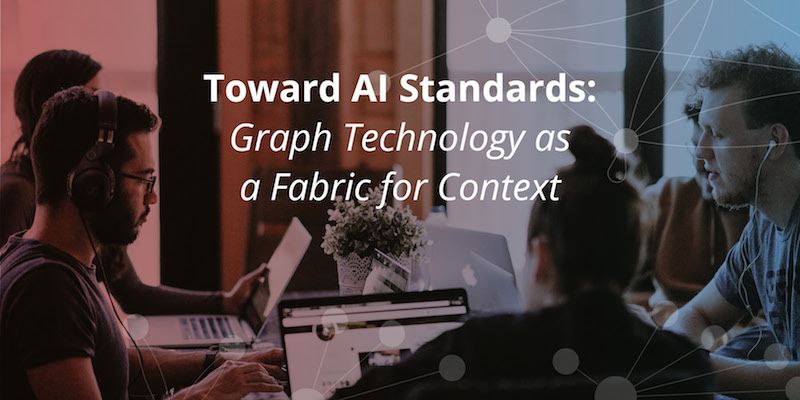 Learn more about moving towards AI standards with graph technology.