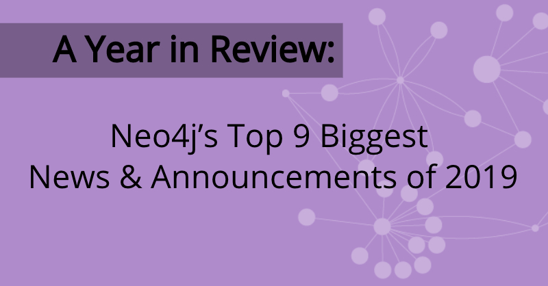 Here are the 2019 graph happenings, including Neo4j Aura’s launch and the NODES online conference.