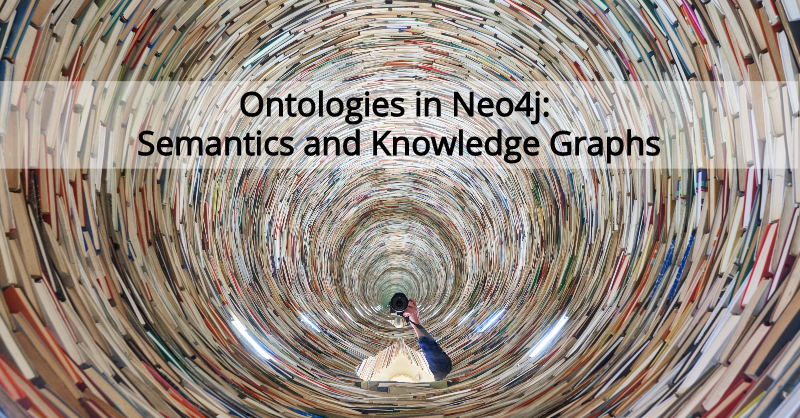 b-ontologies-in-neo4j-semantics-and-knowledge-graphs