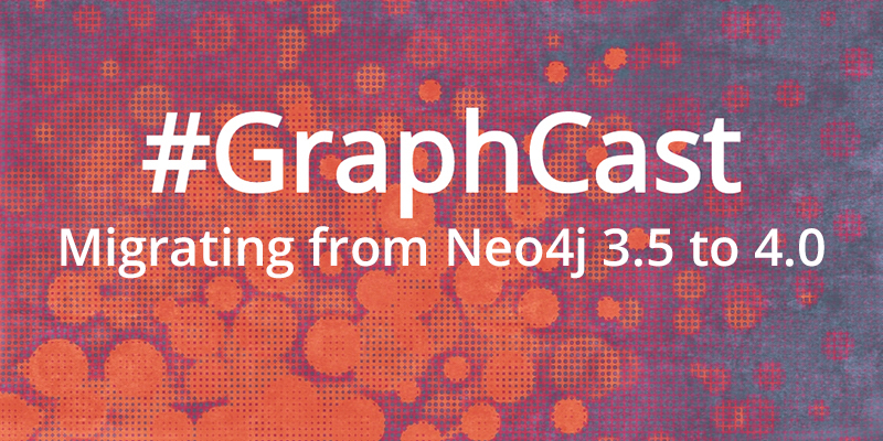 Watch this quick demo of migrating from Neo4j 3.5 to 4.0.