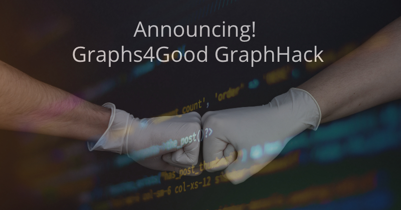 Learn about Graphs4Good GraphHack.