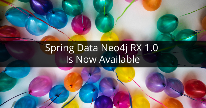 Learn about Spring Data Neo4j RX.