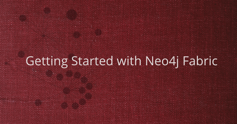 Learn how to get started with Neo4j Fabric.