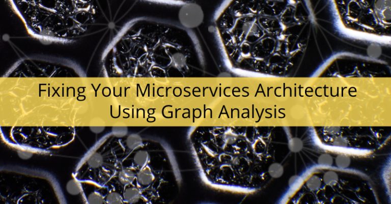 Microservices visualization: Fixing your architecture with graph analysis