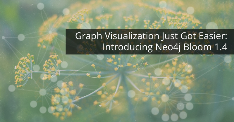 Learn about the newest features in Neo4j Bloom 1.4