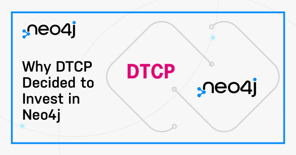 Why DTCP decided to invest in Neo4j