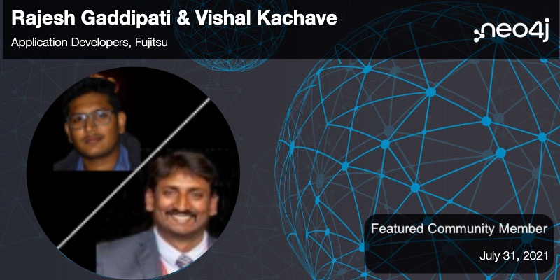 Rajesh Gaddipati & Vishal Kachave - This Week’s Featured Community Members