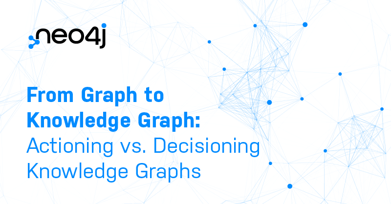 Actioning vs. decisioning knowledge graphs