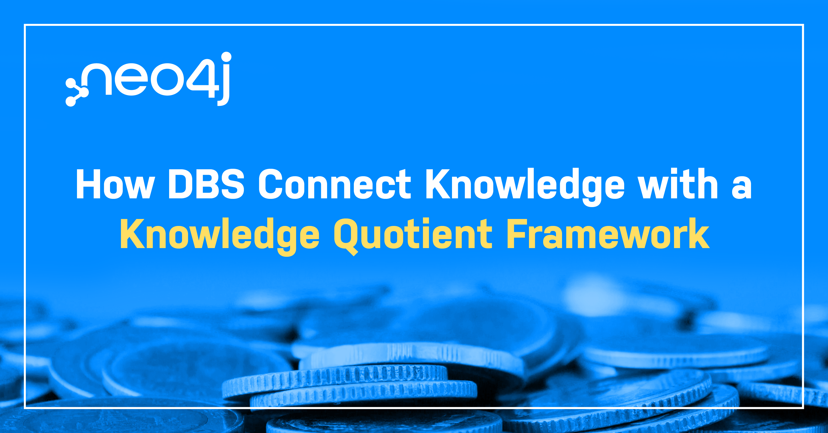 How DBS Connect Knowledge with a Knowledge Quotient Framework