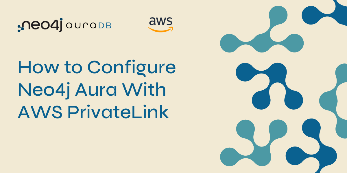 How to configure Neo4j Aura with AWS PrivateLink.