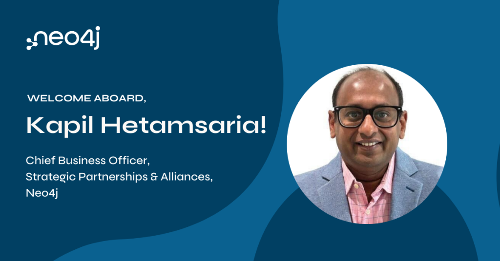 We’re honored to welcome Kapil Hetamsaria as Neo4j’s new Chief Business Officer for Strategic Partnerships and Alliances.