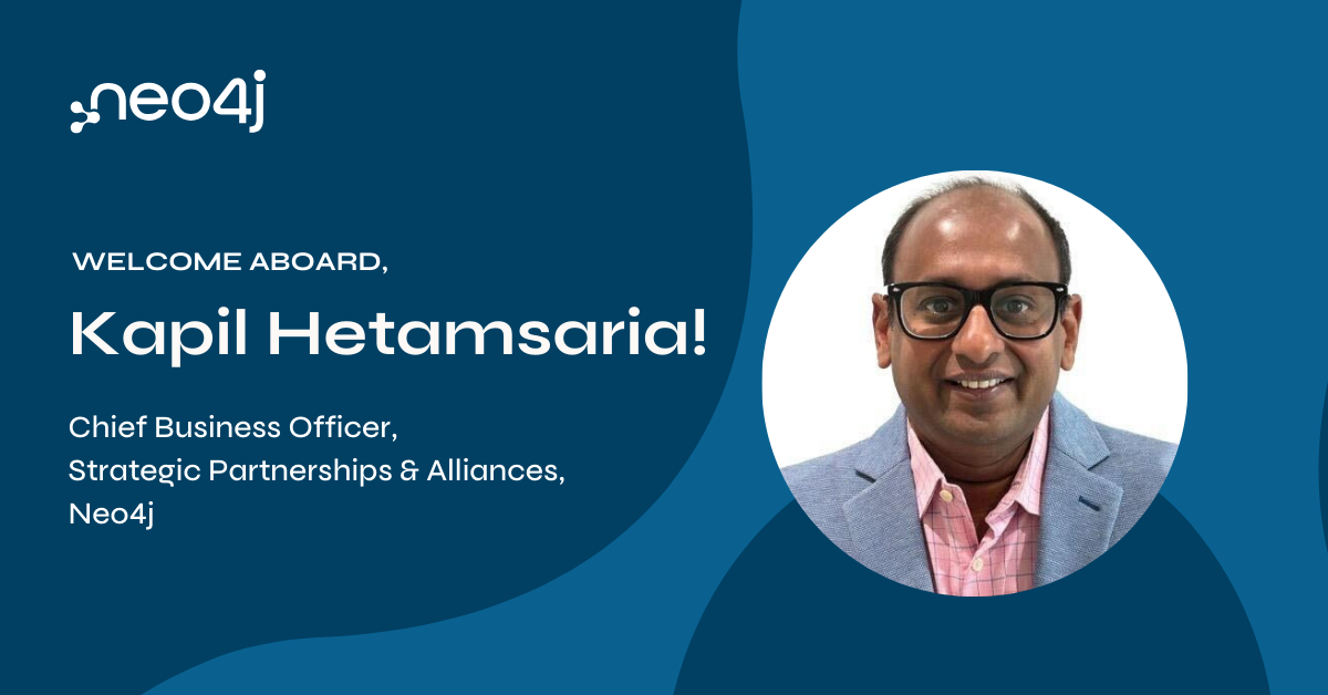We’re honored to welcome Kapil Hetamsaria as Neo4j’s new Chief Business Officer for Strategic Partnerships and Alliances.
