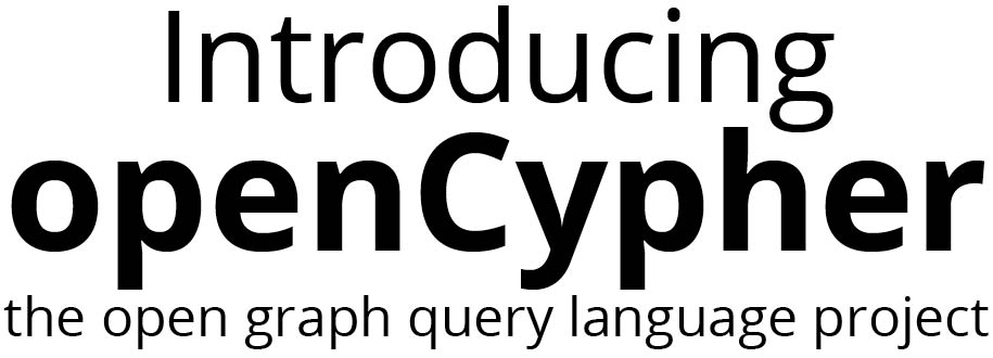 Learn All about the openCypher project and Why It’s the SQL Equivalent for Graph Technologies